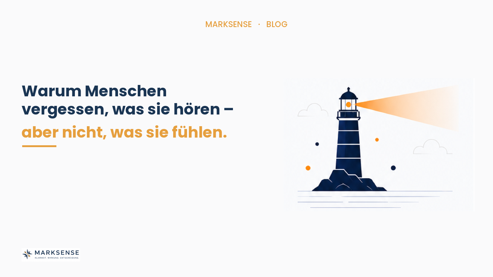 Warum Menschen vergessen, was sie hören – aber nicht, was sie fühlen